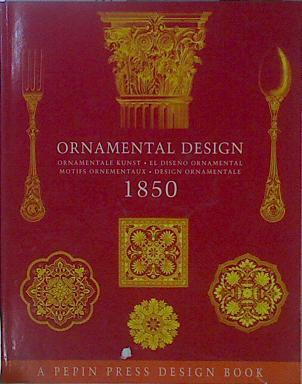 Ornamental Design 1850 El Diseno Ornamental 1850 Motifs Ornementaux 1850 Design Ornementale Ornement | 149789 | Pepin Van Roojen