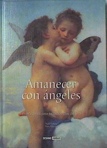 Amanecer con ángeles Inspiraciones para todos los dias del año | 120761 | López Antón, Nuria/Pascuet Mas, Pere