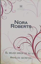 "El mejor error de su vida ; Anhelos secretos" | 109138 | Roberts, Nora
