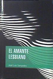 El amante lesbiano | 140170 | Sampedro, José Luis