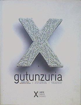 GUTUNZURIA Gutun zuria X : Urte Años Years Festival Internacional de las Letras de Bilbao | 150059 | VVAA