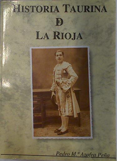 Historia taurina de La Rioja | 115372 | Azofra Peña, Pedro María