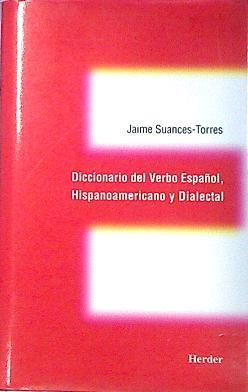 Diccionario del verbo español, hispanoamericano y dialectal | 137491 | Suances Torres, Jaime/Prólogo de Don Rafael Rodríguez Marín