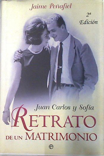 Juan Carlos y Sofía : retrato de un matrimonio | 74013 | Peñafiel, Jaime