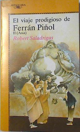 El Viaje Prodigioso De Ferrán Piñol II (Asia) | 64690 | Saladrigas Robert/Tini Gatgán ( ILUSTRADOR)