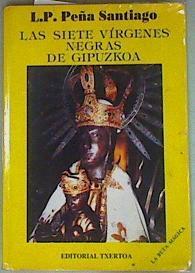 Las siete vírgenes negras de Gipuzkoa : la ruta mágica | 157412 | Peña Santiago, Luis Pedro
