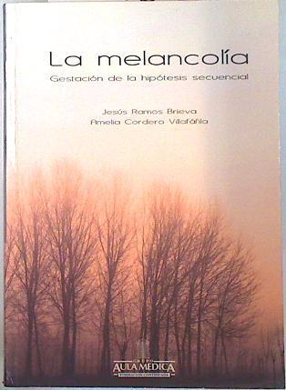 La melancolía, gestación de la hipótesis secuencial | 70886 | Ramos Brieva, Jesús/Cordero Villafáfila, Amelia