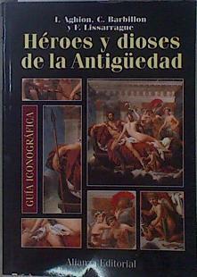 Guía iconográfica de los héroes y dioses de la antigüedad | 151693 | Aghion, Irène/Barbillo, Claire/Lissarrague, François