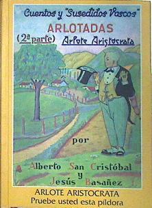 Arlotadas 2 ª Parte Arlote Aristocrata Cuentos Y Susedidos Vascos | 54450 | San Cristobal Alberto