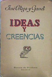 Ideas Y Creencias | 45052 | Ortega Y Gasset, José
