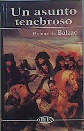 Un asunto tenebroso | 152118 | Balzac, Honoré de