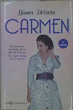 Carmen : el testimonio novelado de la hija de Franco, una mujer testigo de la Historia | 152708 | Herrero, Nieves