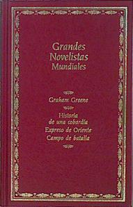 "Historia de una cobardía ; Expreso de Oriente ; Campo de batalla" | 149134 | Greene, Graham