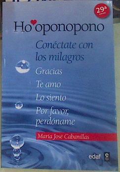 Ho'oponopono : conéctate con los milagros | 156002 | Cabanillas Claramonte, María José