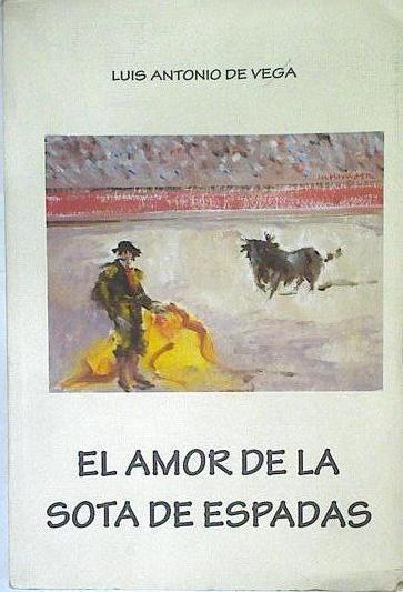 El amor de la sota de espadas | 127115 | Vega, Luis Antonio de/Gregorio San Juan ( Introducción )/luzuriaga ( Ilustraciones)