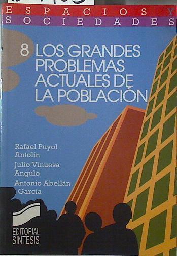Los grandes problemas actuales de la población | 124463 | Puyol, Rafael/Vinuesa, Julio/Abellán, Antonio