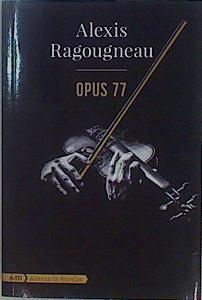 Opus 77 | 149573 | Ragougneau, Alexis