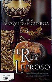 El rey leproso | 142965 | Vázquez-Figueroa, Alberto