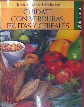 Cuidate con verduras frutas y cereales | 140147 | Lamboley, Denis