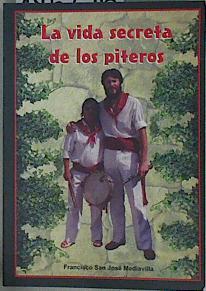 La vida secreta de los piteros | 146256 | San José Mediavilla, Francisco