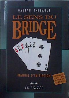 Le Sens du Bridge Manuel d´Initiation | 151532 | Thibault, Gaëtan