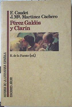 Pérez Galdos y Clarín | 122097 | Caudet Yarza, Francisco/Martínez Cachero, J. M.