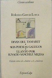 "Diván del Tamarit ; Seis poemas galegos ; Llanto por Ignacio Sánchez Mejías" | 149778 | García Lorca, Federico