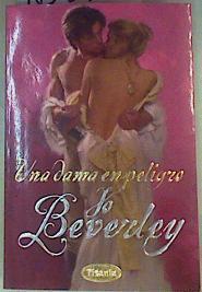 Una Dama En Peligro | 160060 | Beverley, Jo (1947- )