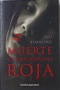 Muerte de una heroína roja | 122312 | Cuesta López, Antonio E./Xialong, Qiu