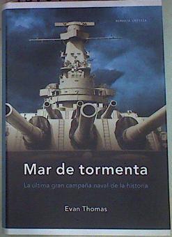 Mar de tormenta La última gran campaña naval de la historia | 157392 | León Gómez, David/Thomas, Evan