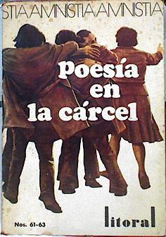 Litoral Revista De La Poesía Y El Pensamiento Nº  61-62-63 Amnistia Poesía En La Cárcel | 53899 | vvaa