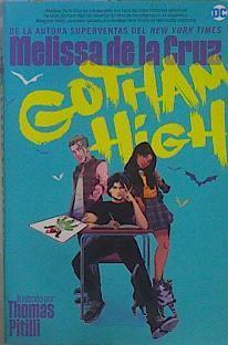 Gotham High NOVELA GRáFICA DE DC COMICS | 150098 | De la Cruz, Melissa/Ilustrador, Thomas Pitilli