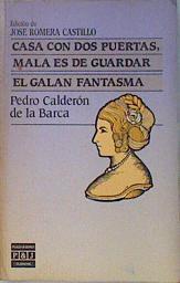 Casa con dos puertas mala es de guardar. El galán fantasma | 136846 | Calderón de la Barca, Pedro/Jose Romera Castillo ( Edición)