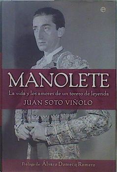 MANOLETE la vida y los amores de un torero de leyenda | 151310 | Soto Viñolo, Juan/Prologo Álvaro Domecq Romero