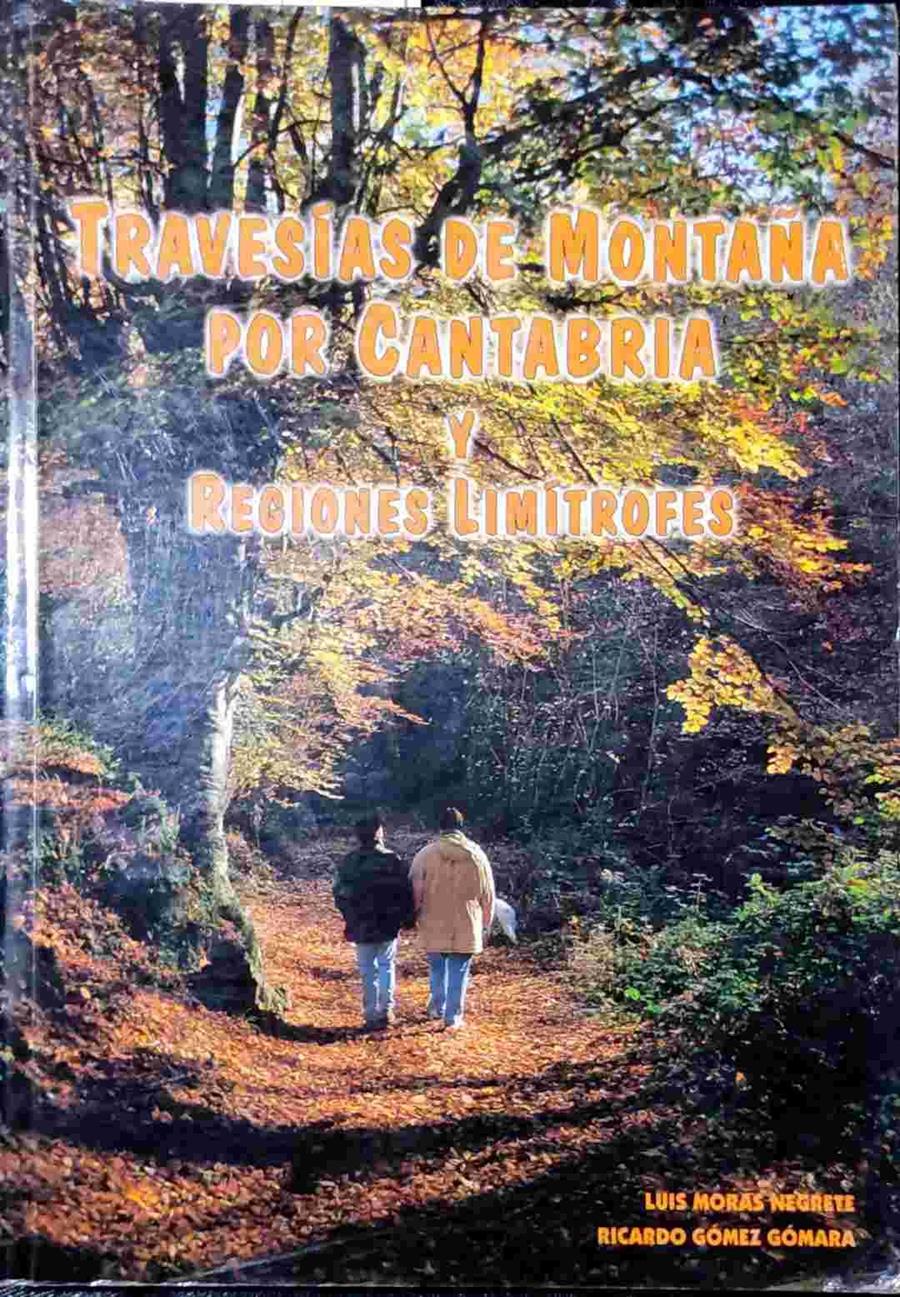 Travesías de montaña por Cantabria y provincias limítrofes | 138516 | Moras Negrete, Luis/Gómez Gómara, Ricardo
