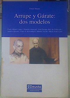 Arrupe y gárate : dos modelos | 154922 | Lamet Moreno, Pedro Miguel (1941- )/Ignacio iglesias, Dionisio Aranzadi/et al