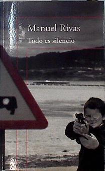 Todo es silencio | 142603 | Rivas, Manuel  (1957- )