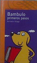 Bambulo, primeros pasos | 150082 | Atxaga, Bernardo/Mikel Valvere ( Ilustrador)