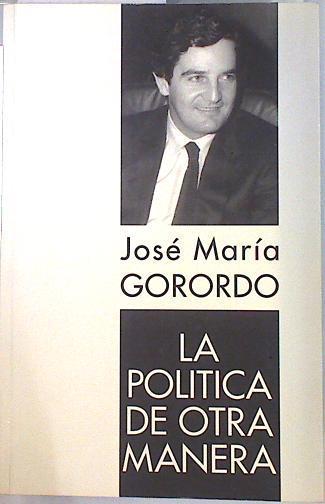 La política de otra manera | 134255 | Gorordo Bilbao, José María