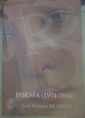 Poesía (1971 - 2016) | 154933 | Blanco, José Ramón