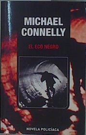 El eco negro | 96412 | Connelly, Michael