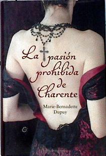 La pasión prohibida de Charente | 143536 | Marie-Bernadette Dupuy.