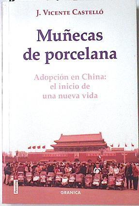 Muñecas de porcelana. Adopción en China: el inicio de una nueva vida. | 127987 | Castelló Martínez, J. Vicente