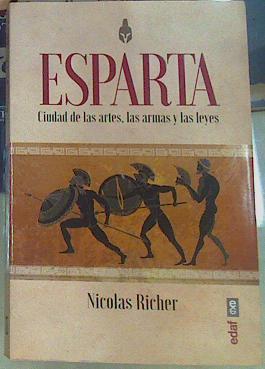 Esparta Ciudad de las artes, las armas y las leyes | 156205 | Richer, Nicolas