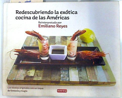 Redescubriendo la exótica cocina de las Américas | 118166 | Reyes, Emiliano