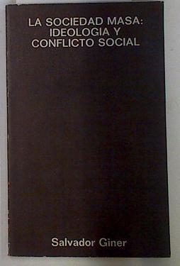 La Sociedad masa: ideología y conflicto social | 131373 | Giner, Salvador