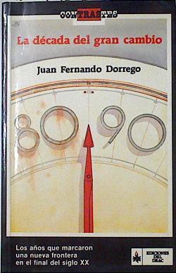 La década del gran cambio | 124122 | Dorrego, Juan Fernández