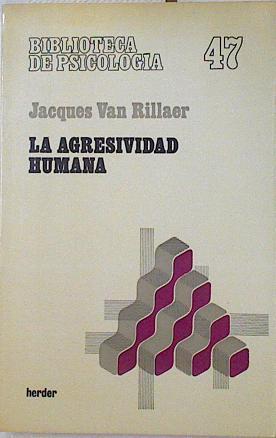 la Agresividad humana | 81651 | Rillaer, Jacques van