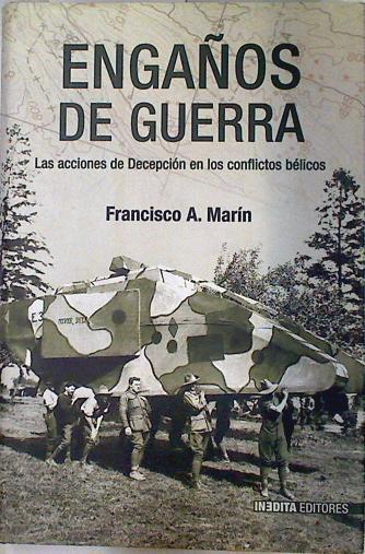 Engaños de guerra Las acciones de Decepción en los conflictos bélicos | 71768 | Marín Gutiérrez, Francisco