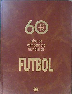 Sesenta años 60 de Campeonato Mundial de Fútbol. | 146895 | Ortego Rey, Enrique